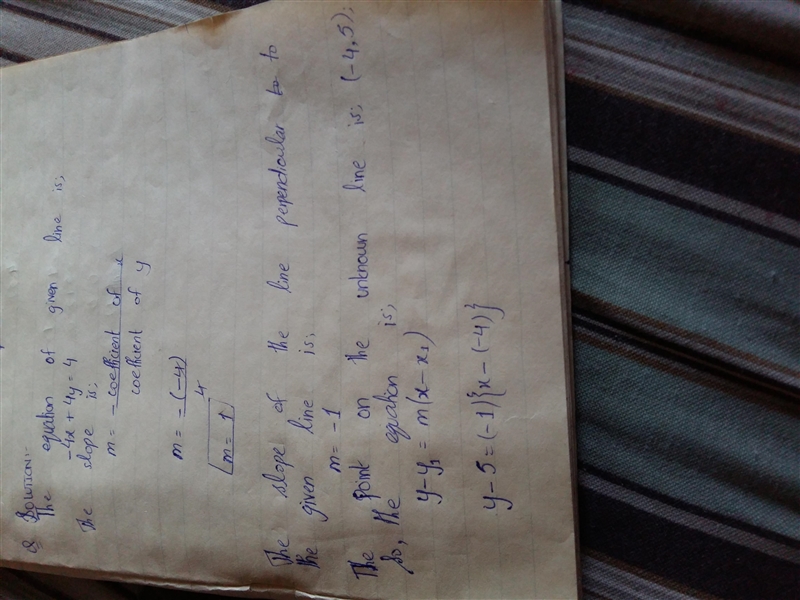 Find the equation of a line perpendicular to −4x+4y=4 that contains the point (−4,5). (Write-example-1