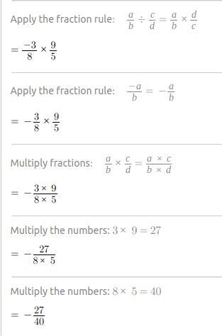 Simplify by dividing negative three over eight ÷ five over nine . (5 points) negative-example-1