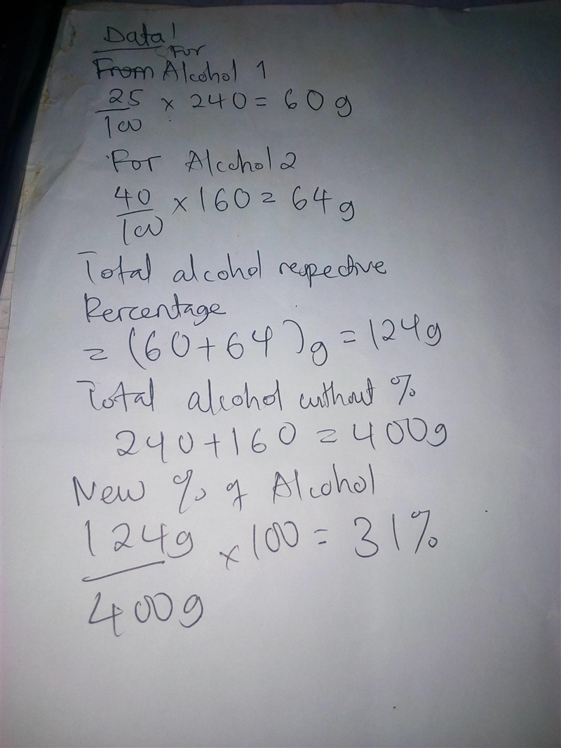 240 grams of a 25% alcohol solution was mixed with 160 grams of a 40% alcohol solution-example-1