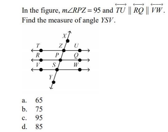 In the figure, mZRPZ = 95 and TU ||RQ|| VW. Find the measure of angle YSV.-example-1