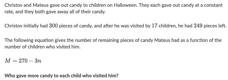 Christov and Mateus gave out candy to children on Halloween. They each have out candy-example-1