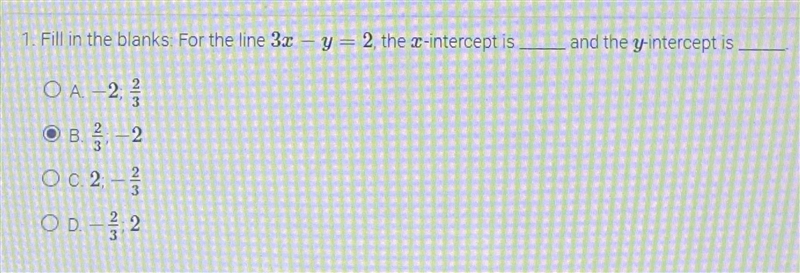 1. Fill in the blanks: For the line 3x - y=2 the 2-intercept is_ _and the y-intercept-example-1