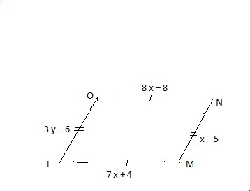 HELPPP !! If O N = 8 x − 8 , L M = 7 x + 4 , N M = x − 5 , and O L = 3 y − 6 , find-example-1