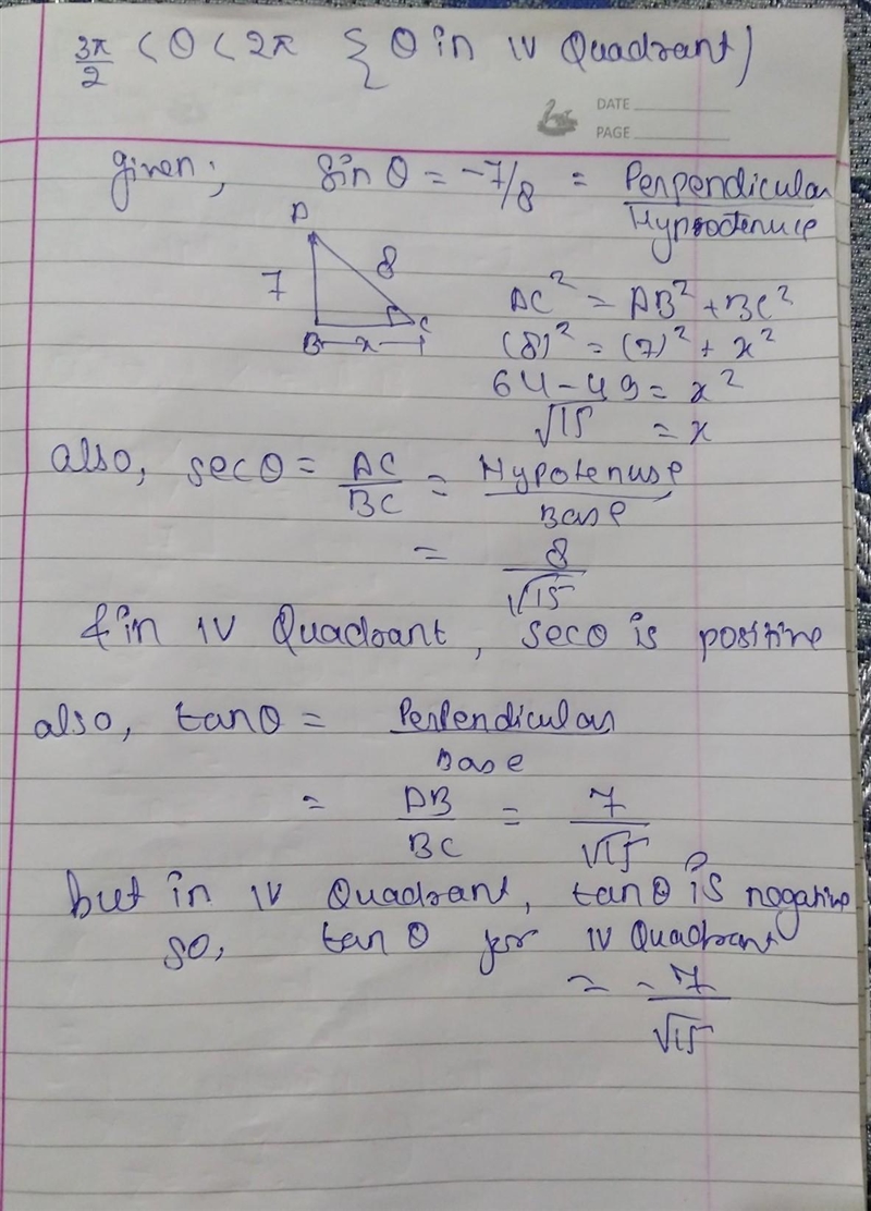 Let theta be an angle in quadrant IV such that sin(theta)=-7/8 find the exact values-example-1