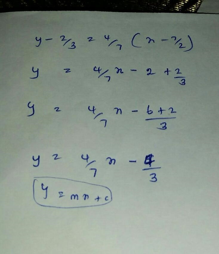 Rearrange the equation to proper Standard Form y-2/3=4/7(x-7/2)​-example-1