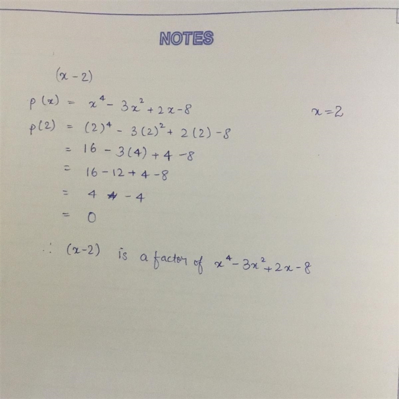 Determine if x - 2 is a factor of p(x) = x^4-3x^2 + 2x - 8, and explain why.-example-1