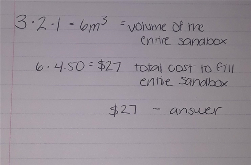 Adventure Park built a new sandbox that is 3 m long, 2 m wide,and 1 m high. Sand for-example-1