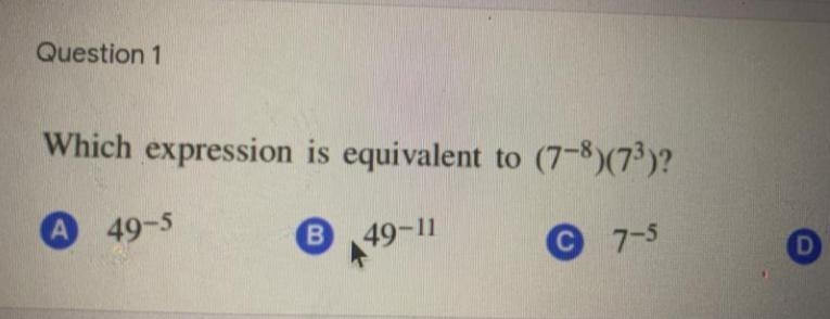 Which expression is equivalent to (7^-8)(7^3)-example-1