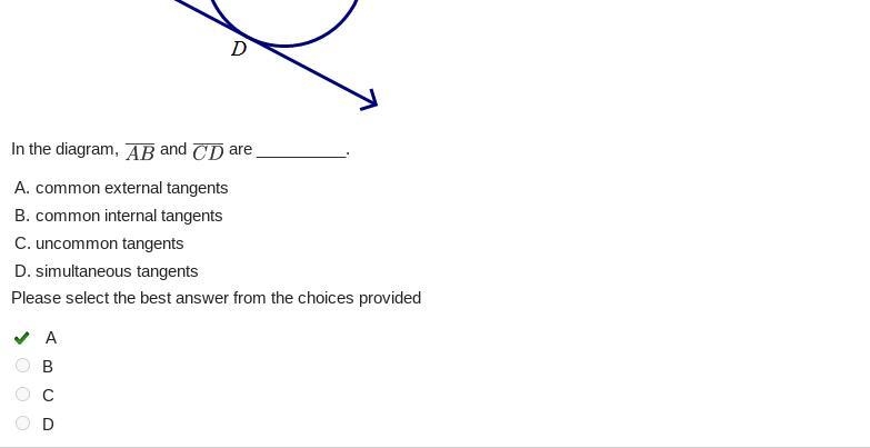 I’m the diagram, AB and CD are ______. A. Common external tangents B. Common internal-example-1