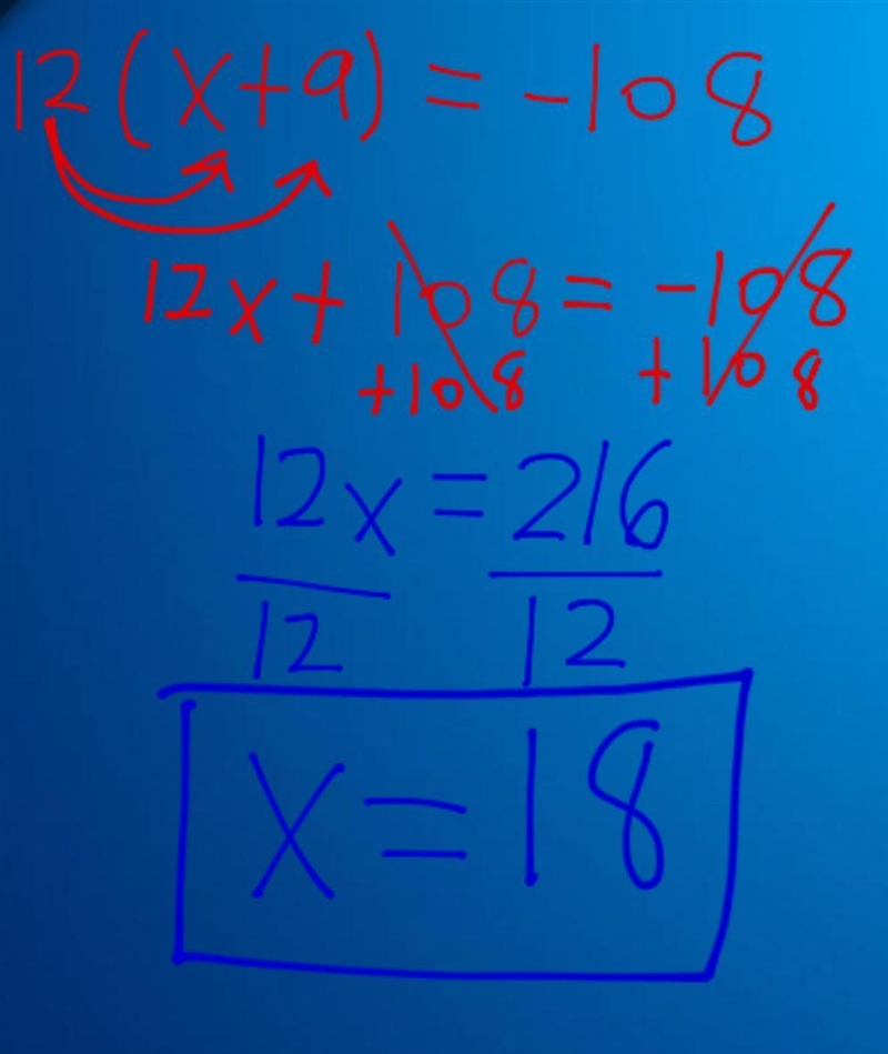 What is 12(x+9)=-108-example-1