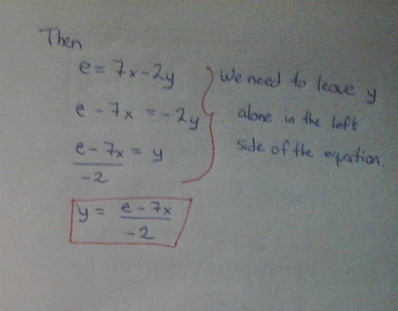 Solve the equation for Y. Leave your answer in terms of e. e=7x−2y-example-1