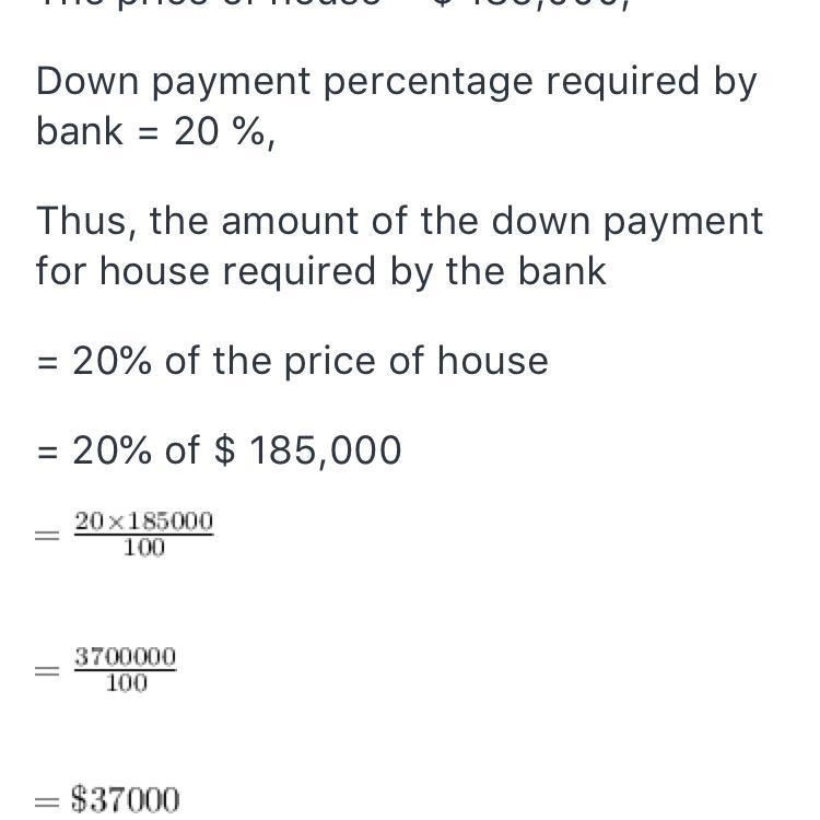 ABC bank requires a 20% down payment on all of its home loans if a house is priced-example-1