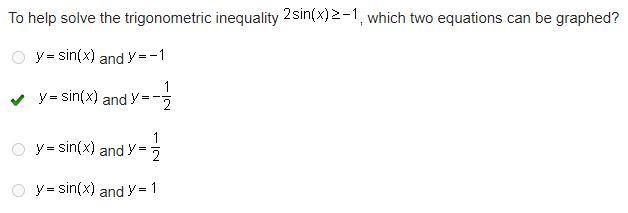 To help solve the trigonometric inequality 2sin(x)=>-1, which two equations can-example-1