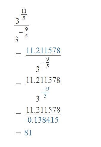 Simplify the following expression. 3^11/5 divided by 3^-9/5-example-1