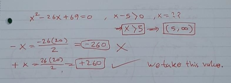 If X2-26X+69=0 and if X-5>0 what is the value of X-example-1