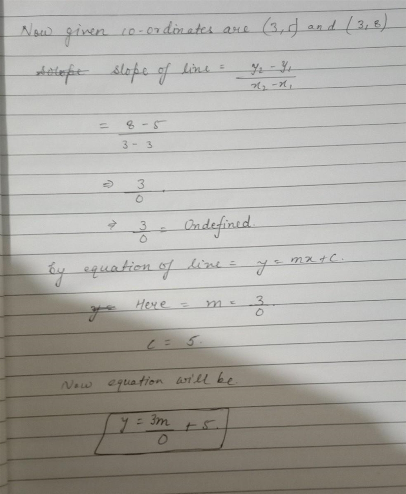 Write the equation of a line that passes through the two points (3, 5) and (3,8).​-example-1