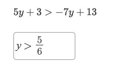 What is 5y + 3 > - 7y + 13-example-1