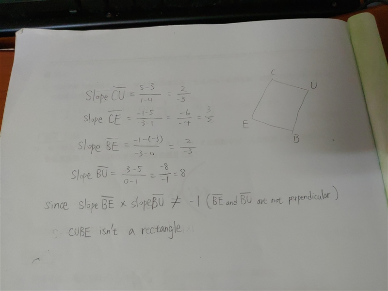 . The coordinates of the vertices of quadrilateral CUBE are C(1, 5), U(4, 3), B(0, -3), and-example-1