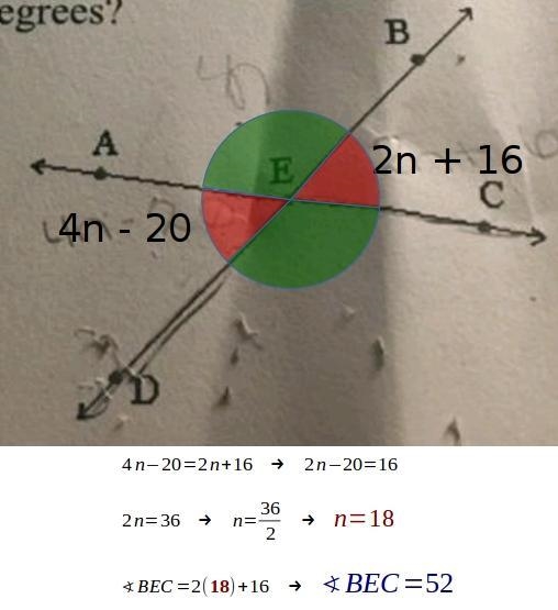 In the diagram below angle AED=(4n-20)° and angle BEC=(2n-16)°. What is the measure-example-1