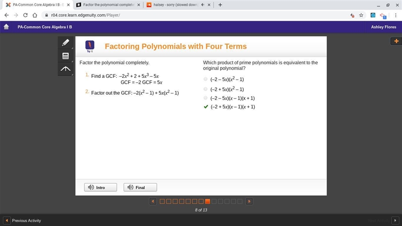 Factor the polynomial completely. Find a GCF: –2x2 + 2 + 5x3 – 5x GCF = –2 GCF = 5x-example-1