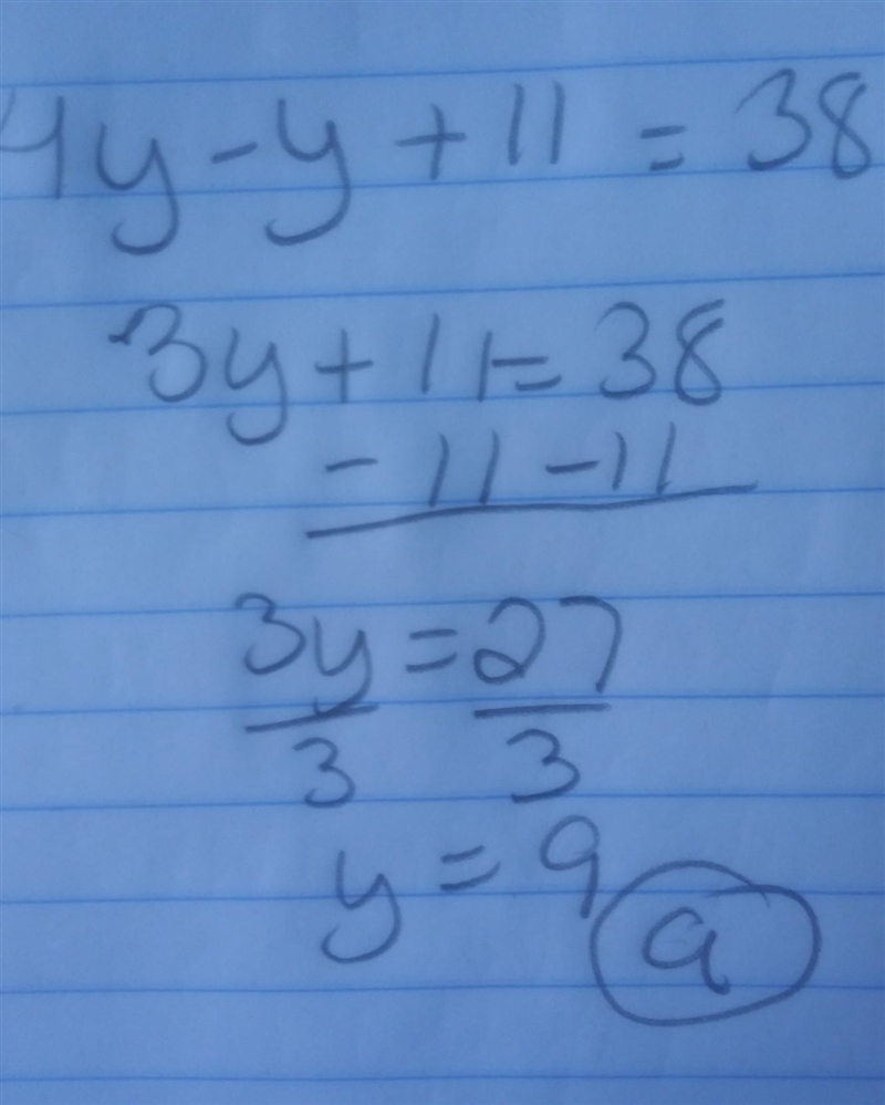 Solve 4y − y + 11 = 38. a:9 b:-9 c:3.8 d:8.6-example-1