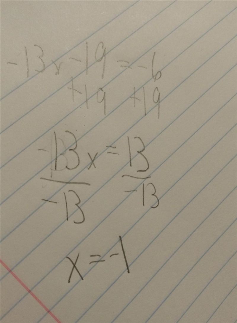 If -13x - 19 = -6 then what is the value of x-example-1