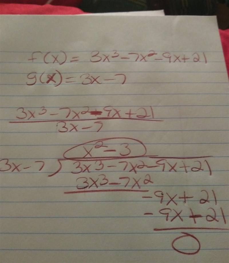 Let f(x) = 3x3 − 7x2 − 9x + 21 and g(x) = 3x − 7. Find f of x over g of x. 3x2 − x-example-1