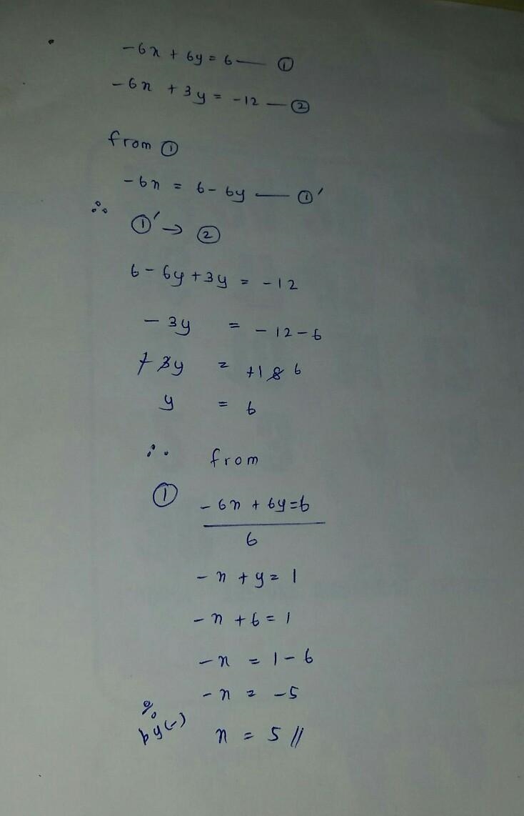 By Substitution -6x + 6y = 6 -6x + 3y = -12-example-1