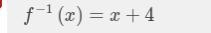 What is the inverse of f(x)=x-4-example-1