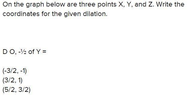 On the graph below are three points X, Y, and Z. Write the coordinates for the given-example-2