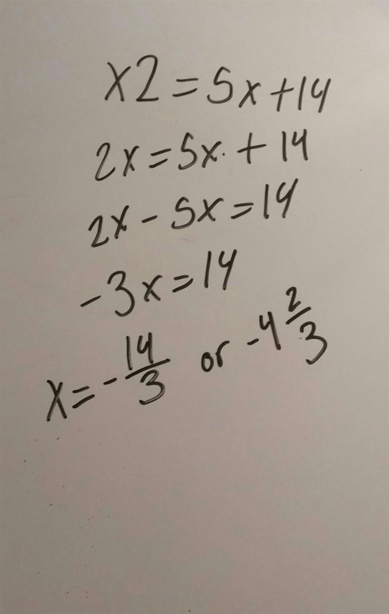 What are the roots of the equation? x2=5x+14 Enter your answers in the boxes. x= or-example-1