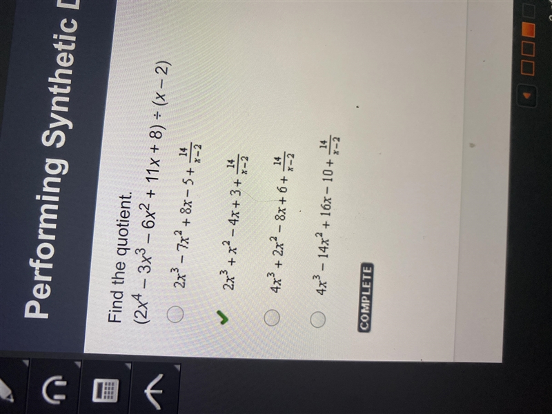 Find the quotient. (2x4 - 3x3 - 6x2 + 11x + 8) = (x - 2) 2x^3- 7x² + 8x-5+14/x-2 2x-example-1