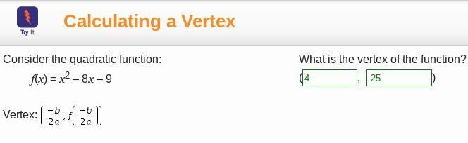 Consider the quadratic function: f(x) = x2 – 8x – 9 Vertex: (StartFraction negative-example-1