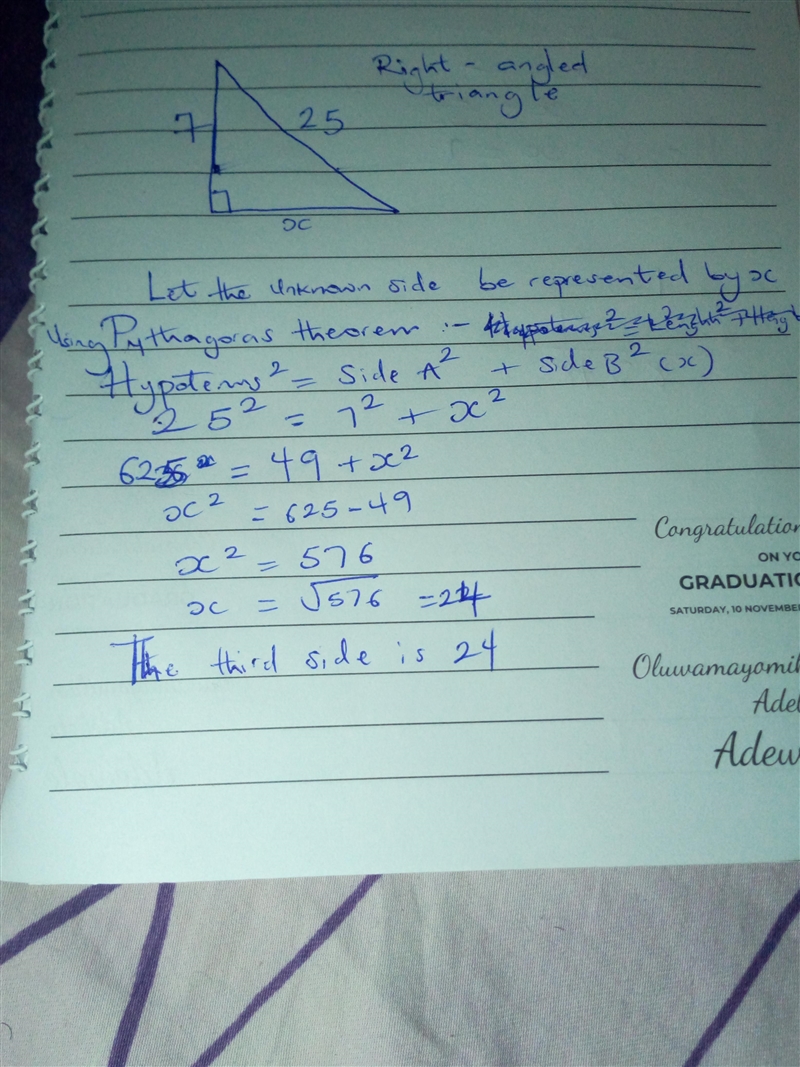 A right triangle has side 7 and hypotenuse 25. Use the Pythagorean Theorem to find-example-1