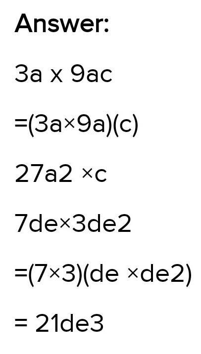 Simplify each of the following a) 3a×9ac b) 7de×3de²​-example-1