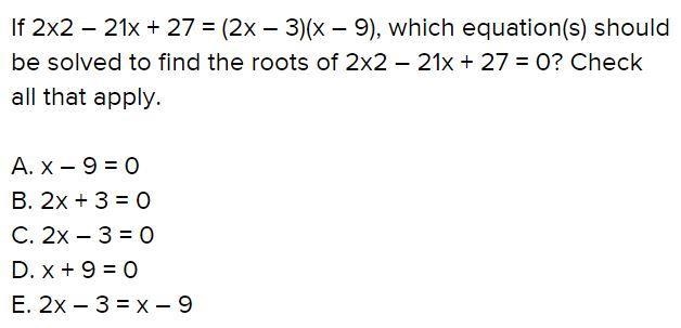 If 2x - 21x+27 - (2x - 3)(x - 9), which equation() should be solved to find the roots-example-1