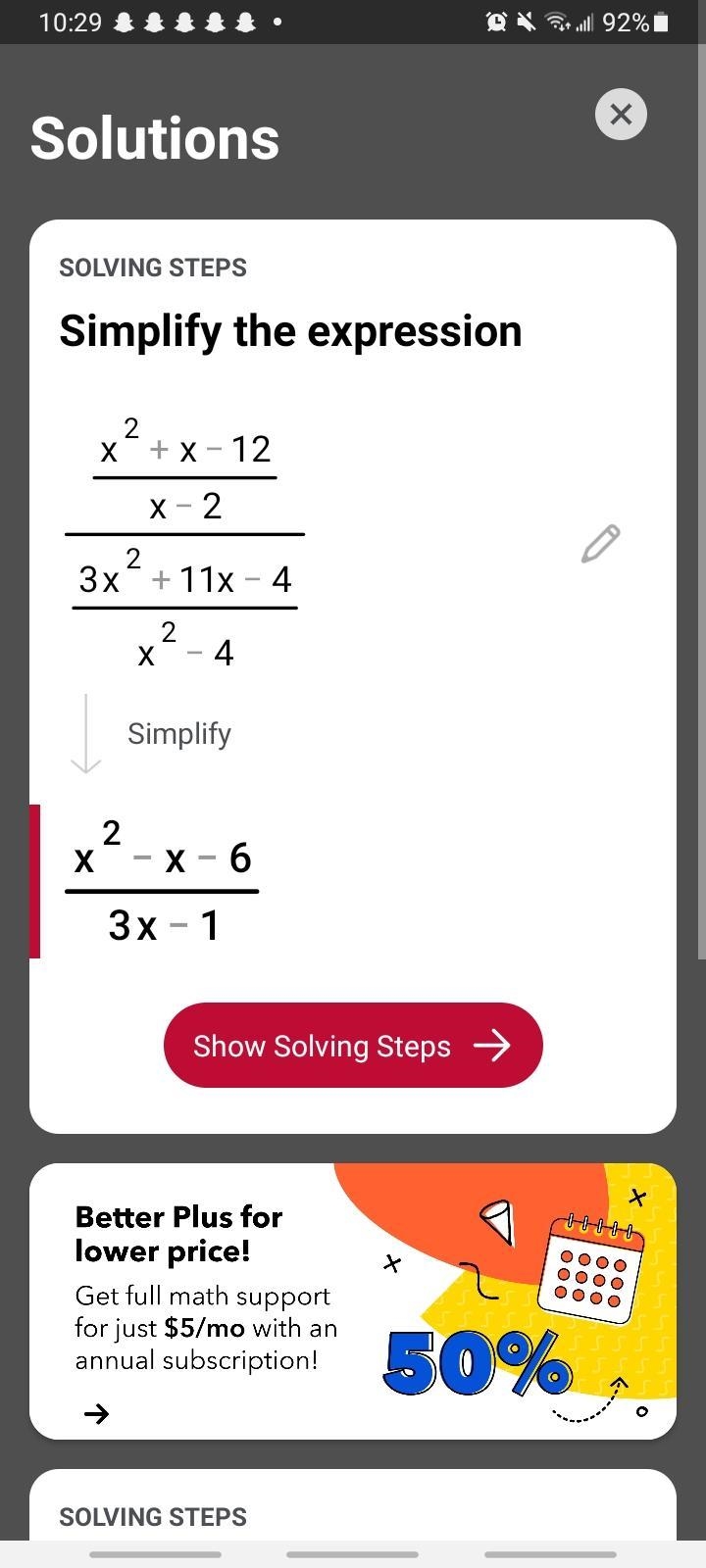 Simplify (x ^ 2 + x - 12)/(x - 2) (3x ^ 2 + 11x - 4)/(x ^ 2 - 4) please-example-1