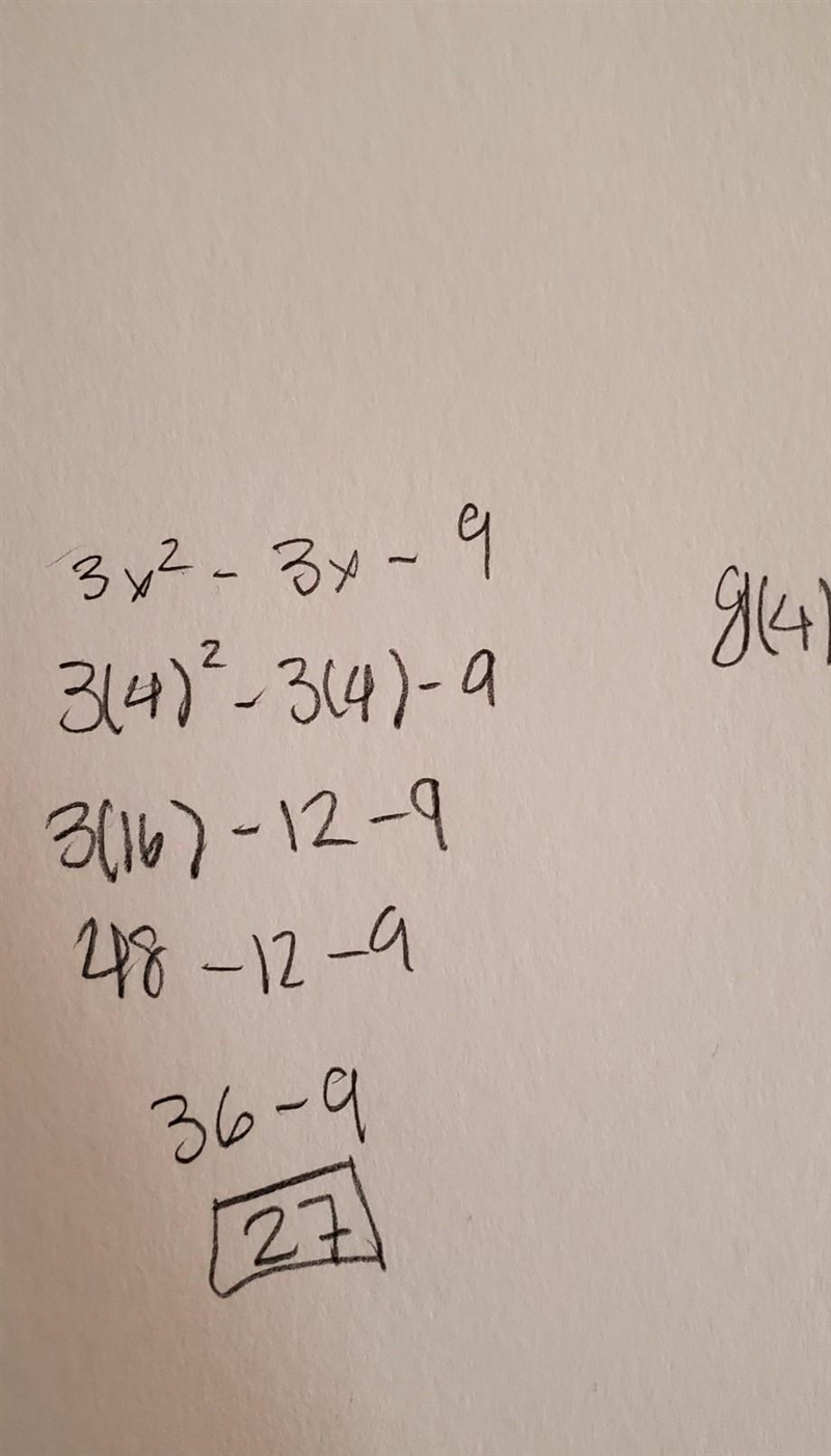 Given the function below what is the value of g(4)? g(x)=3x^2-3x-9 (^ Means an exponent-example-1