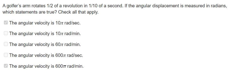 A golfer’s arm rotates 1/2 of a revolution in 1/10 of a second. If the angular displacement-example-1