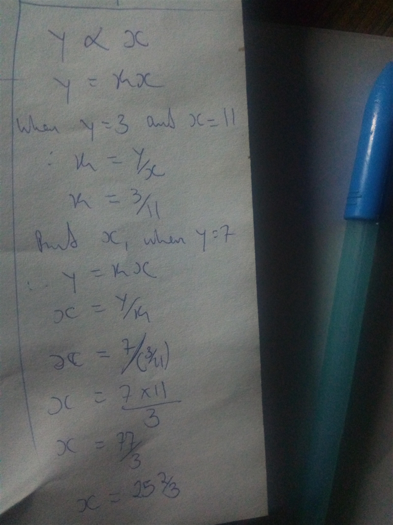 If y varies directly as x and y = 3 when x = 11, find x when y = 7.​-example-1