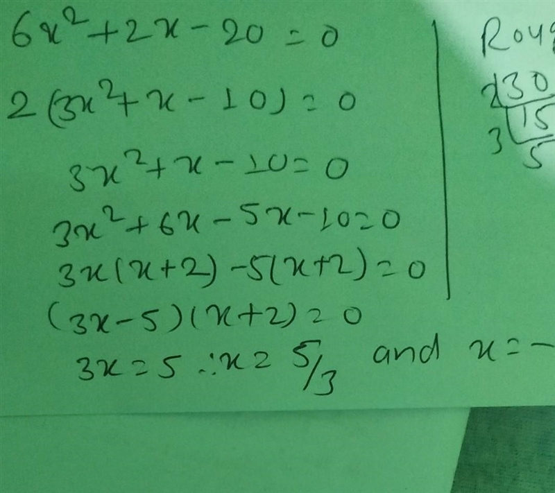 Use the X method to find the solutions of 6x2 + 2x – 20 = 0. x = x =-example-1