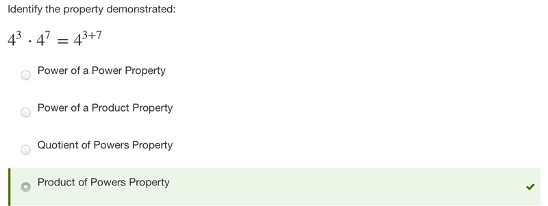 Identify the property demonstrated: 43 • 47 = 43+7 A. Product of Powers Property B-example-1