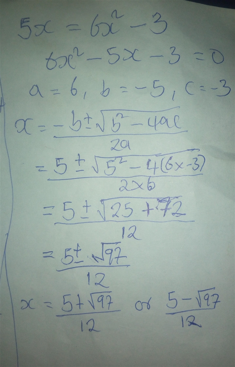 Using the quadratic formula to solve 5x = 6x2 – 3, what are the values of x? 5+3V-example-1