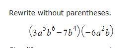 Rewrite without parenthesis (3a^5b^6-7b^4(-6a^2b-example-1