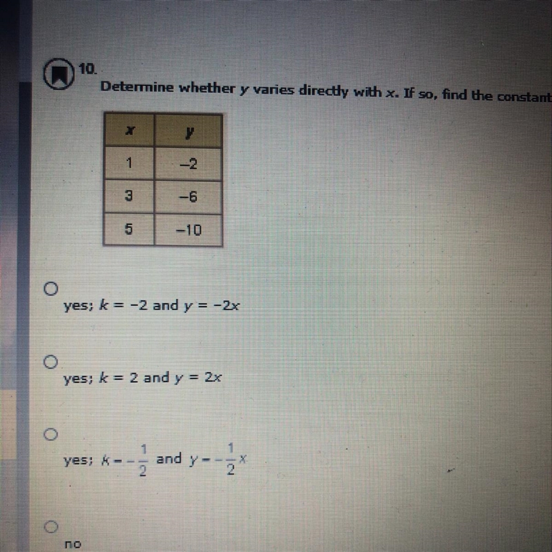 Determine whether y varies directly with x. If so, find the constant of variation-example-1