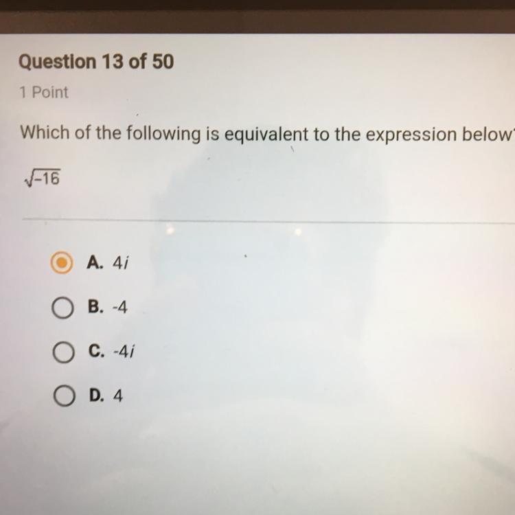 Which of the following is equivalent to the expression below? Square root - 16 A) 4i-example-1