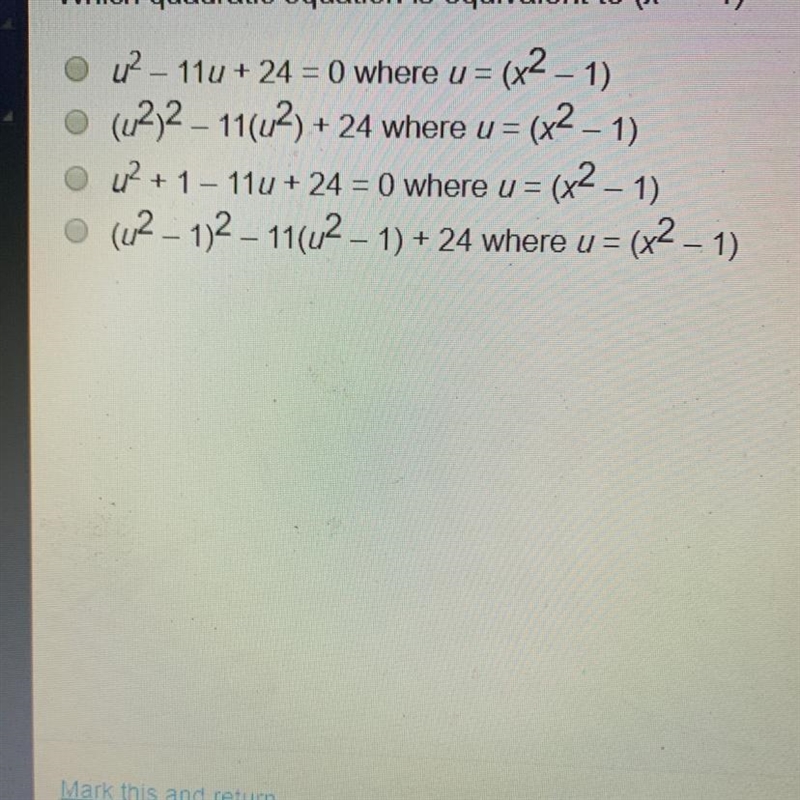 Which quadratic equation is equivalent to (x^2-1)^2-11(x^2-1)+24=0-example-1