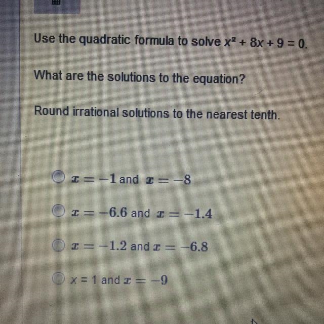 Use the quadratic formula to solve x^2 + 8x + 9 = 0-example-1