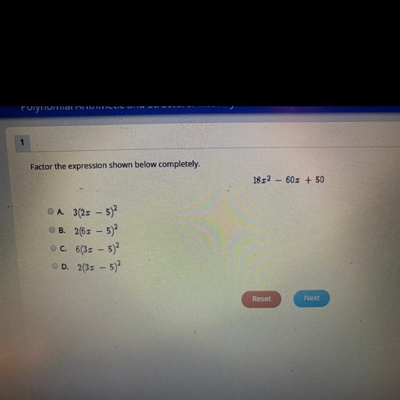 Factor the expression shown below completely. 18x^2-60x+50 A. B. C. D.-example-1