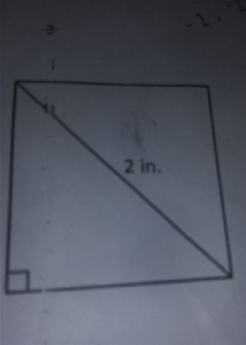 The diagonal of a square is 2 inches. Find the area of the square.​-example-1